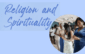 Religion and Spirituality
